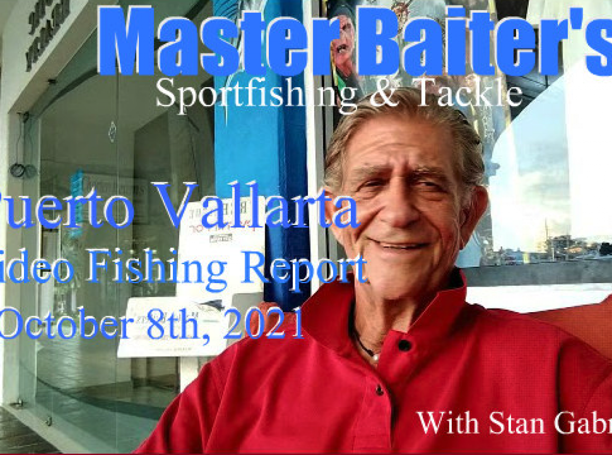 Puerto Vallarta Video Fishing Report 10/08/21