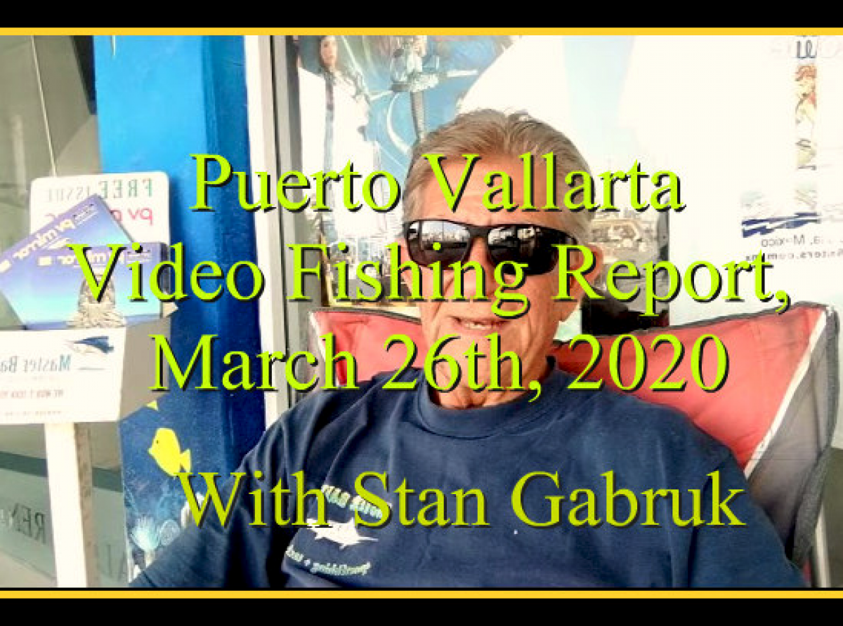 Video Fishing Report 03/26/22
